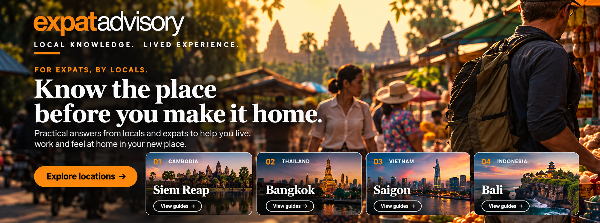 Expat Advisory — Siem Reap, Bangkok, Saigon and Bali